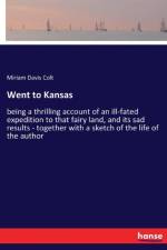 Went to Kansas af Miriam Davis Colt