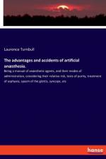 advantages and accidents of artificial anaesthesia. af Laurence Turnbull