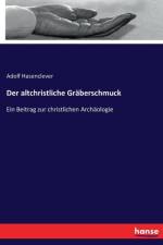 altchristliche Graberschmuck af Adolf Hasenclever