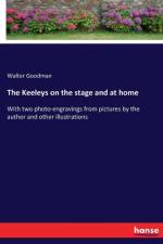 Keeleys on the stage and at home af Walter Goodman