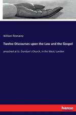 Twelve Discourses upon the Law and the Gospel af William Romaine