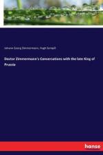Doctor Zimmermann's Conversations with the late King of Prussia af Johann Georg Zimmermann