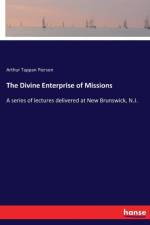 Divine Enterprise of Missions af Arthur Tappan Pierson