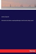 Information and statistics respecting Wilmington, North Carolina, being a report af James Sprunt