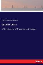 Spanish Cities af Charles Augustus Stoddard