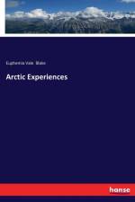 Arctic Experiences af Euphemia Vale Blake