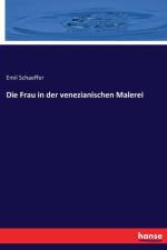 Die Frau in der venezianischen Malerei af Emil Schaeffer