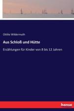 Aus Schloss und Hutte af Ottilie Wildermuth
