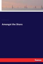 Amongst the Shans af Archibald Ross Colquhoun
