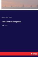 Folk-Lore and Legends af Charles John Tibbits