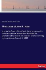 Statue of john P. Hale af William E Chandler