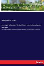 As to Roger Williams, and His 'Banishment' from the Massachusetts Plantation af Henry Martyn Dexter
