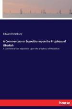 Commentary or Exposition upon the Prophecy of Obadiah af Edward Marbury