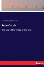 Trans-Caspia af Michael Myers Shoemaker