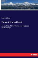 Fishes, Living and Fossil