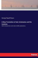 New Translation of Job, Ecclesiastes and the Canticles af George Rapall Noyes