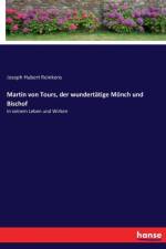 Martin von Tours, der wundertatige Moench und Bischof af Joseph Hubert Reinkens