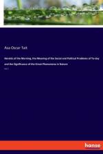 Heralds of the Morning, the Meaning of the Social and Political Problems of To-day and the Significance of the Great Phenomena in Nature af Asa Oscar Tait