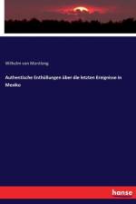 Authentische Enthullungen uber die letzten Ereignisse in Mexiko af Wilhelm Von Montlong