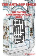 Anti-Pop Idols: The Smiths Crossword Puzzle Book af Aaron Joy