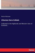 Ultonian Hero-Callads af Hector Maclean
