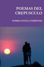 POEMAS DEL CREPUSCULO af Norma Estela Ferreyra