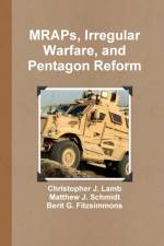 MRAPs, Irregular Warfare, and Pentagon Reform af Berit G. Fitzsimmons