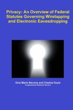 Privacy: An Overview of Federal Statutes Governing Wiretapping and Electronic Eavesdropping af American Bar Association