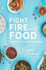 Fight Fire with Food af Susanne Jakubowski