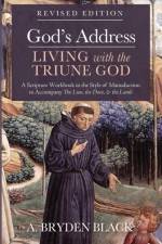 God's Address-Living with the Triune God, Revised Edition af A Bryden Black