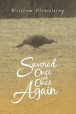 Savored Once and Once Again af William Flewelling