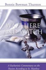 Wait Here and Watch af Bonnie B Thurston