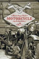 How to Buy a Used Motorcycle af Harley Callan