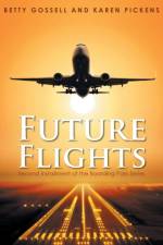 Future Flights af Betty Gossell and Karen Pickens