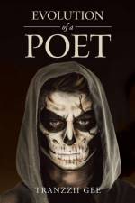 Evolution of a Poet af Tranzzii Gee