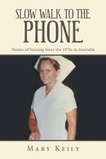Slow Walk to the Phone af Mary Keily