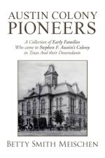 Austin Colony Pioneers af Betty Smith Meischen