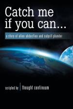 Catch Me If You Can . . . af thought continuum