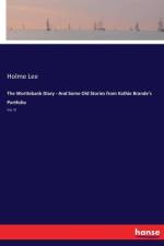 Wortlebank Diary - And Some Old Stories from Kathie Brande's Portfolio af Holme Lee