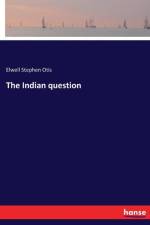 Indian question af Elwell Stephen Otis