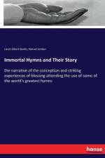 Immortal Hymns and Their Story af Louis Albert Banks