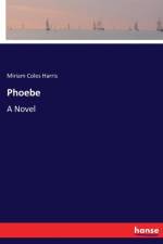 Phoebe af Miriam Coles Harris