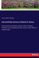 Life and Public Services of Martin R. Delany af Frances Rollin Whipper
