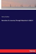 Narrative of a Journey Through Abyssinia in 1862-3 af Henry Dufton