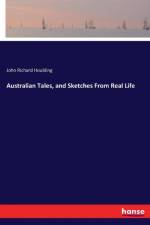 Australian Tales, and Sketches From Real Life af John Richard Houlding