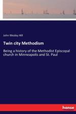 Twin city Methodism af John Wesley Hill