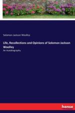 Life, Recollections and Opinions of Solomon Jackson Woolley af Solomon Jackson Woolley