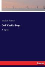 Old 'Kaskia Days af Elizabeth Holbrook