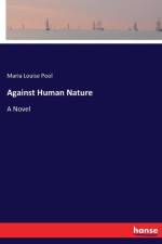 Against Human Nature af Maria Louise Pool