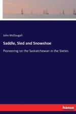 Saddle, Sled and Snowshoe af John McDougall